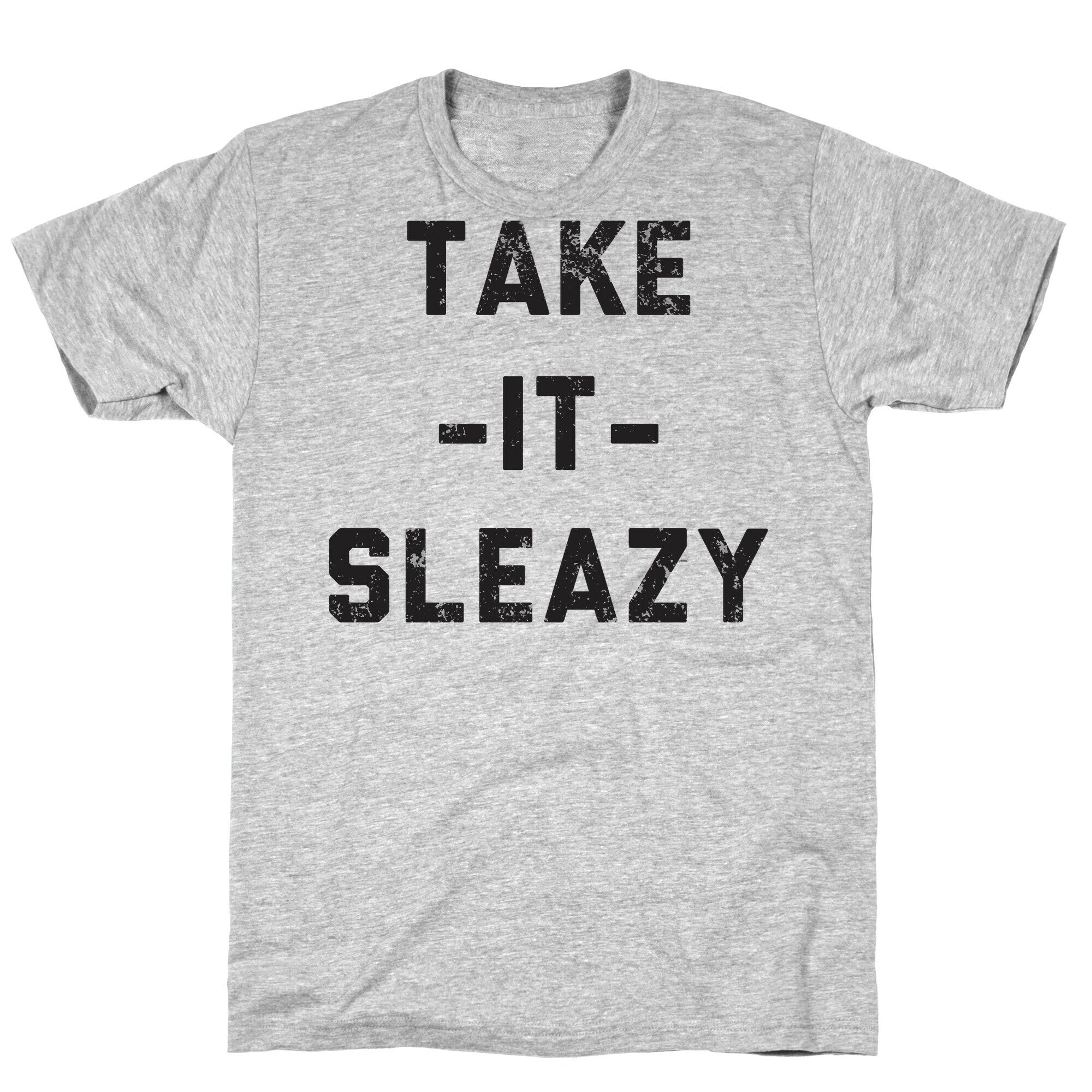 Take It Sleazy T-Shirt